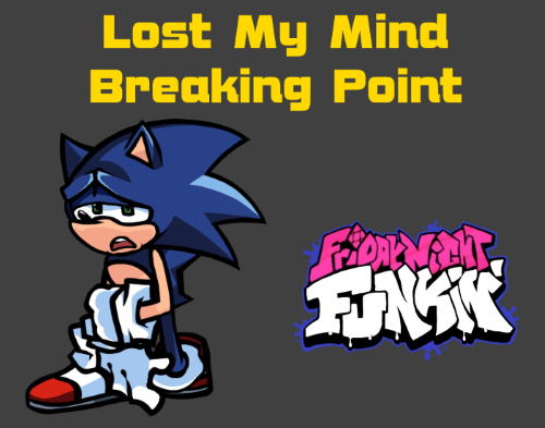 Friday Night Funkin: Lost My Mind + Breaking Point Mod