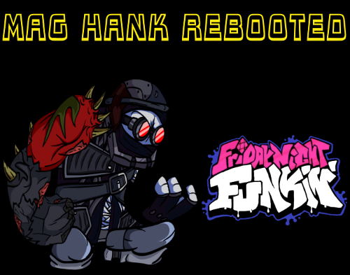 Friday Night Funkin VS Mag Hank Rebooted Mod